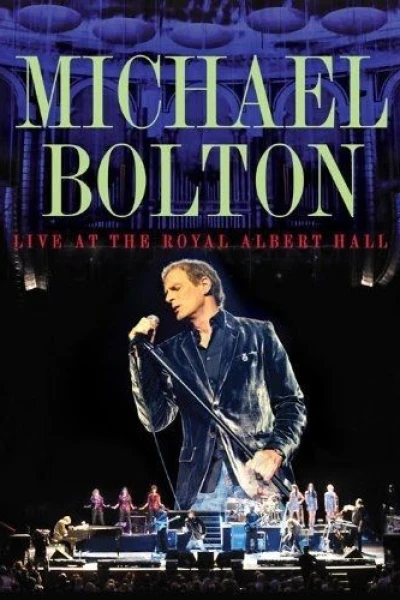 Michael Bolton: Live At The Royal Albert Hall