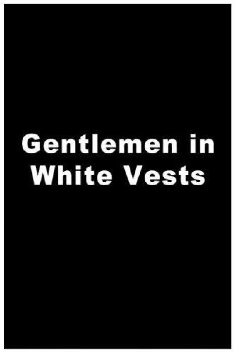 Gentlemen in White Vests Poster