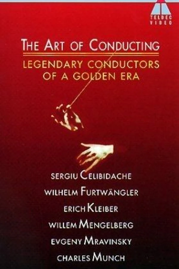 The Art of Conducting: Legendary Conductors of a Golden Era Poster