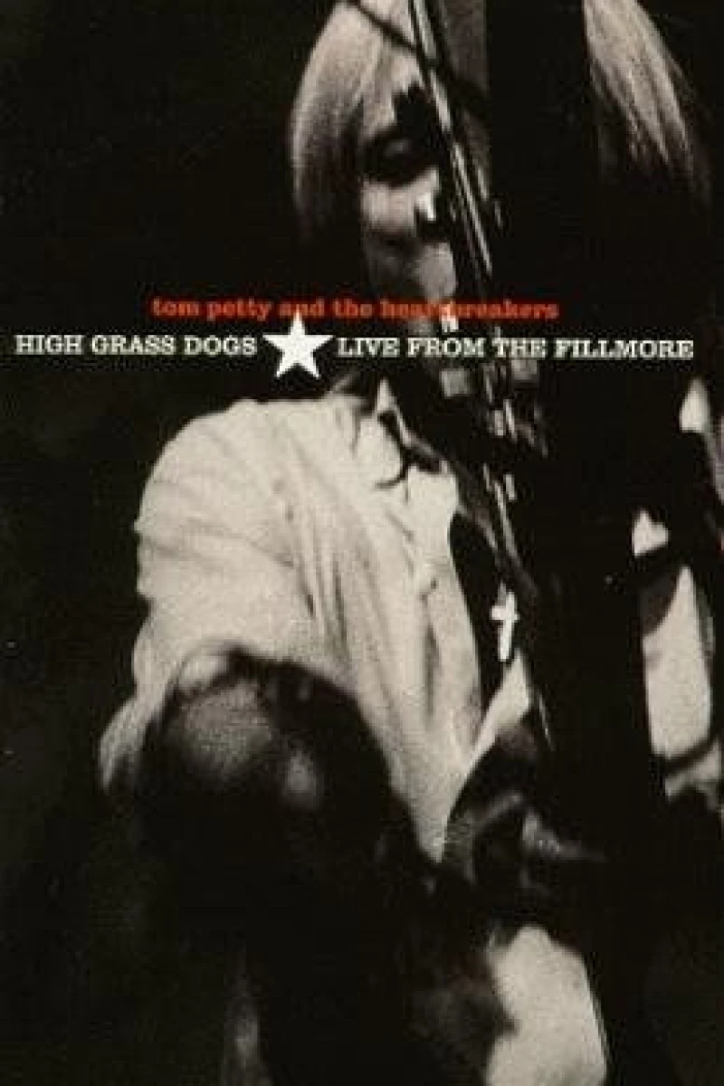 Tom Petty and the Heartbreakers: High Grass Dogs, Live from the Fillmore Poster