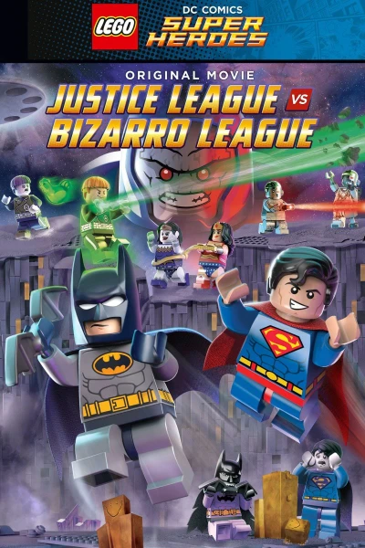 LEGO DC Comics Super Heroes - Gerechtigkeitsliga vs. Bizarro Liga