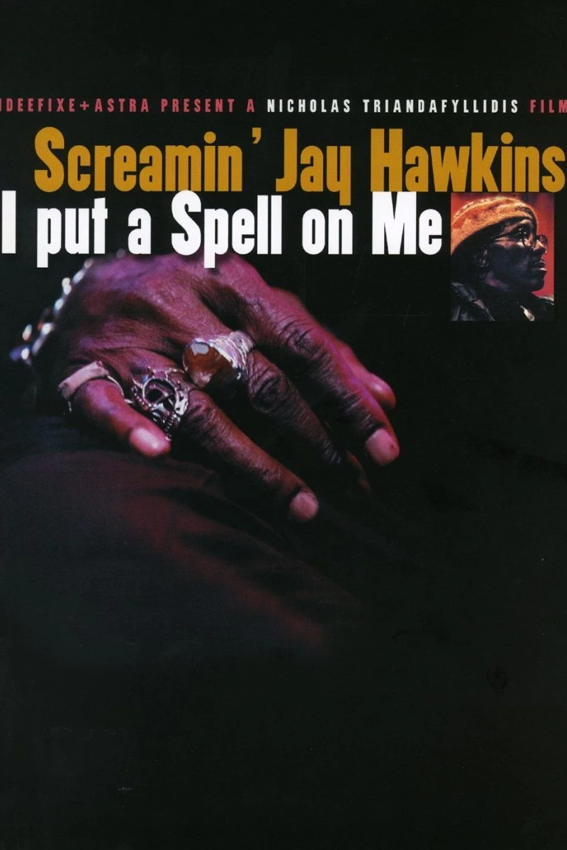 Screamin' Jay Hawkins: I Put a Spell on Me Poster