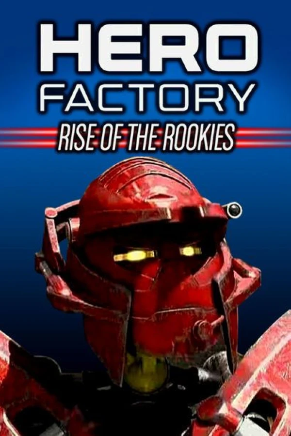 LEGO Hero Factory: Rise of the Rookies Poster