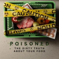 Vergiftet: Die schmutzige Wahrheit über unser Essen