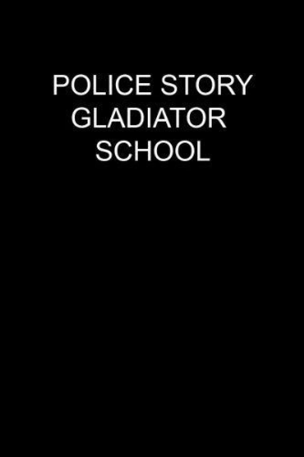 Police Story: Gladiator School Poster
