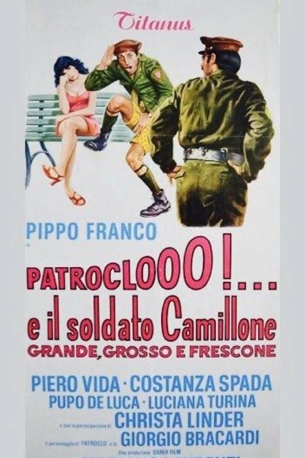 Patroclooo!... e il soldato Camillone, grande grosso e frescone Poster