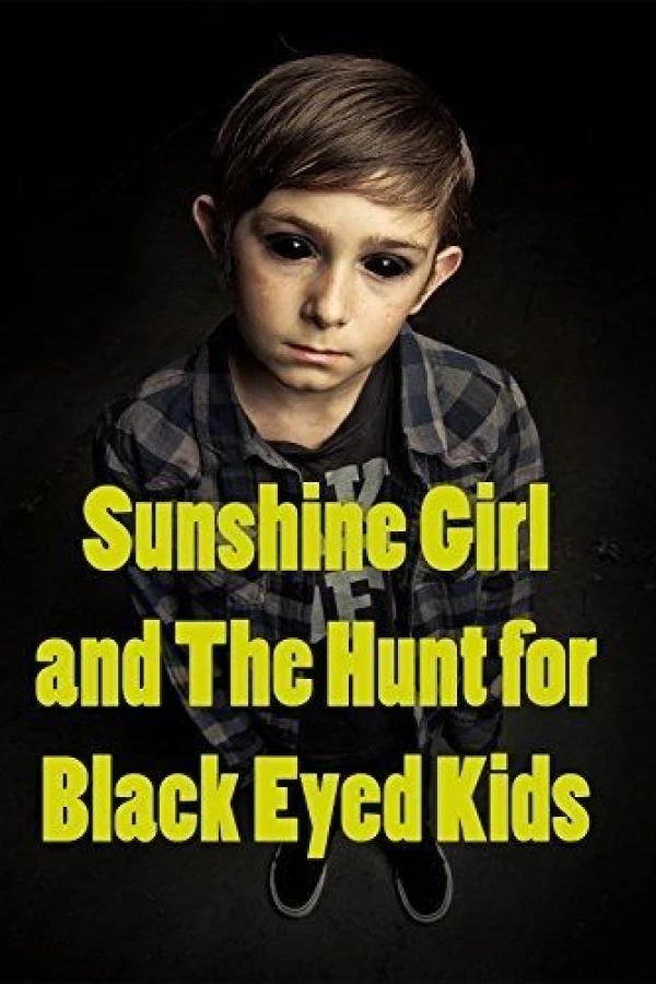 Sunshine Girl and the Hunt for Black Eyed Kids Poster